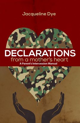 Cover image for Declarations from a Mother's Heart