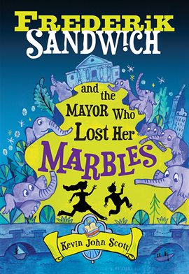 Cover image for Frederik Sandwich and the Mayor Who Lost Her Marbles