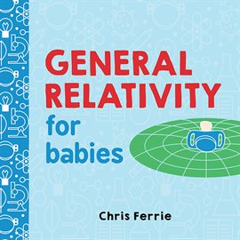 Cover image for General Relativity for Babies