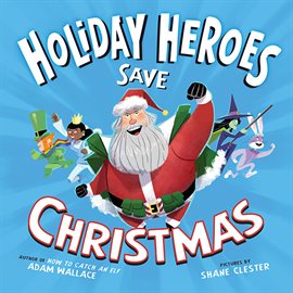 Cover image for The Holiday Heroes Save Christmas