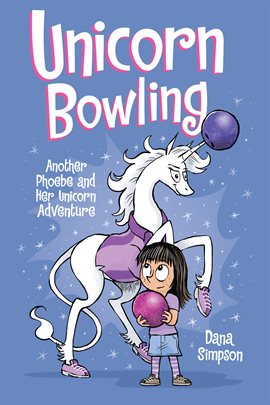 Cover image for Phoebe and Her Unicorn: Unicorn Bowling