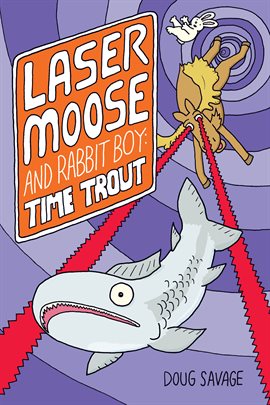Imagen de portada para Laser Moose and Rabbit Boy: Time Trout