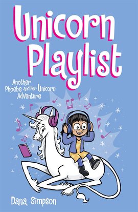 Imagen de portada para Unicorn Playlist: Another Phoebe and Her Unicorn Adventure