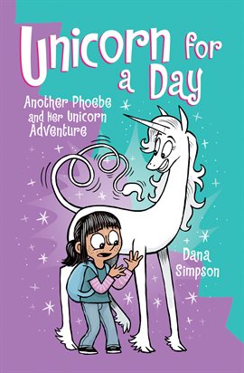 Cover image for Unicorn for a Day: Another Phoebe and Her Unicorn Adventure