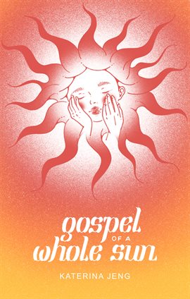 Cover image for Gospel of a Whole Sun