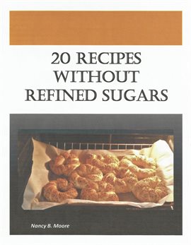 Cover image for 20 Recipes Without Refined Sugars