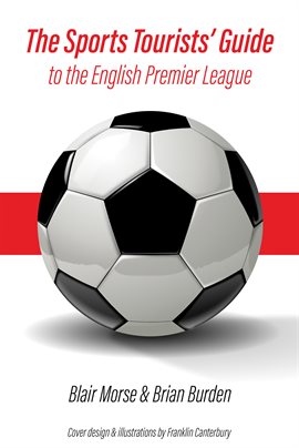 Cover image for The Sports Tourists' Guide to the English Premier League