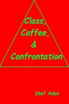 Cover image for Class, Coffee, & Confrontation