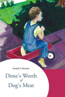 Cover image for Dime's Worth of Dog's Meat