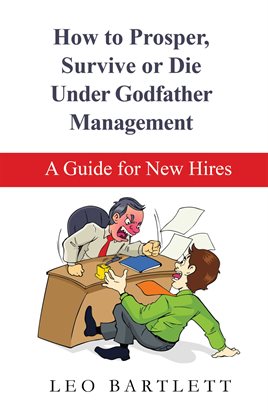 Imagen de portada para How to Prosper, Survive or Die Under Godfather Management