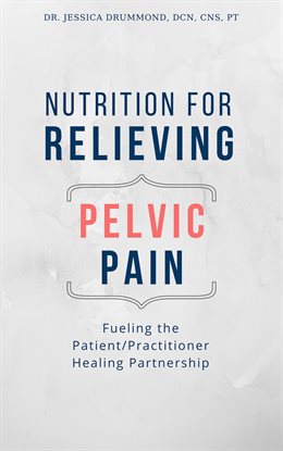 Cover image for Nutrition for Relieving Pelvic Pain