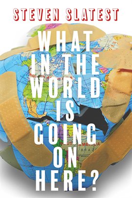 Imagen de portada para What in the World Is Going On Here?