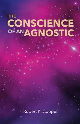 Imagen de portada para The Conscience of an Agnostic