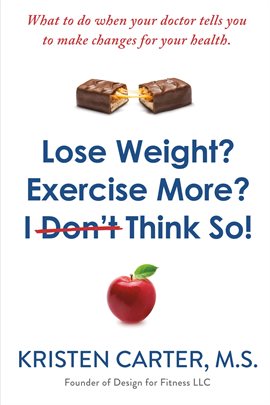 Imagen de portada para Lose Weight? Exercise More? I Don't Think So!