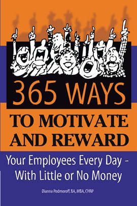 Cover image for 365 Ways to Motivate and Reward Your Employees Every Day