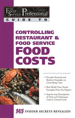 Imagen de portada para The Food Service Professional Guide to Controlling Restaurant & Food Service Food Costs