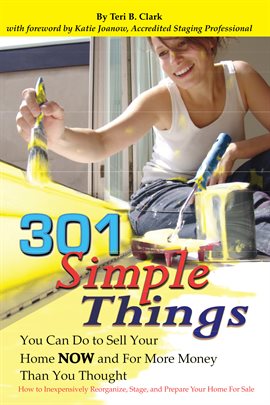 Cover image for 301 Simple Things You Can Do to Sell Your Home Now and For More Money Than You Thought