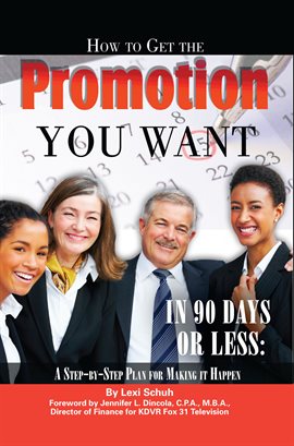Cover image for How to Get the Promotion You Want in 90 Days or Less