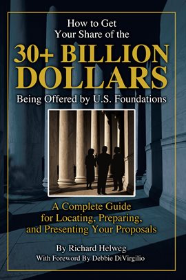Cover image for How to Get Your Share of the $30-Plus Billion Being Offered by the U.S. Foundations