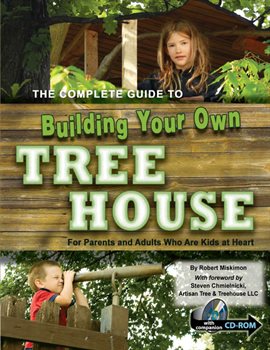 Cover image for The Complete Guide to Building Your Own Tree House