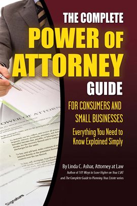Cover image for The Complete Power of Attorney Guide for Consumers and Small Businesses