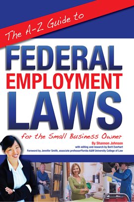 Cover image for The A-Z Guide to Federal Employment Laws for the Small Business Owner