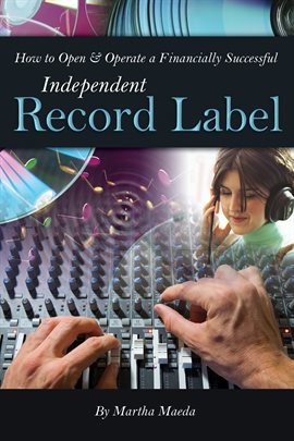 Cover image for How to Open & Operate a Financially Successful Independent Record Label