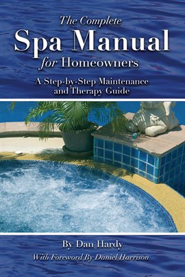 Imagen de portada para The Complete Spa Manual for Homeowners