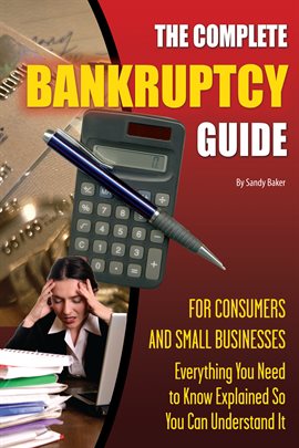 Cover image for The Complete Bankruptcy Guide for Consumers and Small Businesses