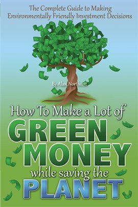 Cover image for The Complete Guide to Making Environmentally Friendly Investment Decisions
