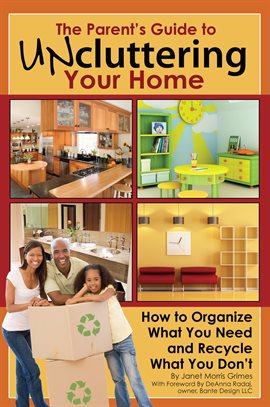 Cover image for The Parent's Guide to Uncluttering Your Home