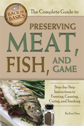 Cover image for The Complete Guide to Preserving Meat, Fish, and Game
