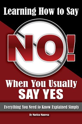 Cover image for Learning How to Say No When You Usually Say Yes