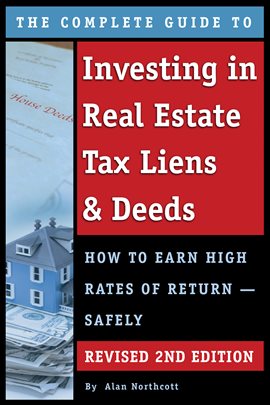 Cover image for The Complete Guide to Investing in Real Estate Tax Liens & Deeds