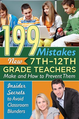 Cover image for 199 Mistakes New 7th – 12th Grade Teachers Make and How to Prevent Them