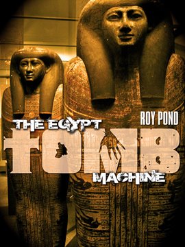 Cover image for The Egypt Tomb Machine