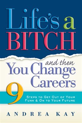 Cover image for Life's a Bitch and Then You Change Careers
