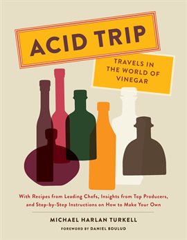 Imagen de portada para Acid Trip: Travels in the World of Vinegar