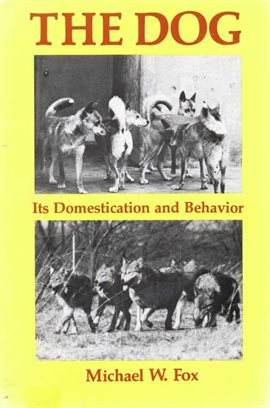 Imagen de portada para The Dog Its Domestication and Behavior