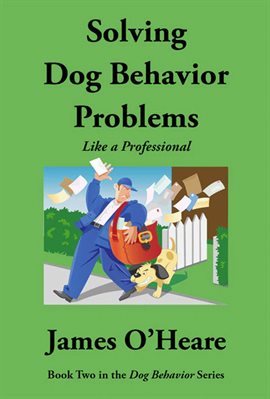 Imagen de portada para Solving Dog Behavior Problems Like A Professional
