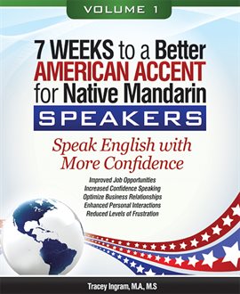 Cover image for 7 Weeks to a Better American Accent for Native Mandarin Speakers - Volume 1