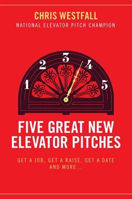 Cover image for Five Great New Elevator Pitches