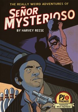 Cover image for The Really Weird Adventures of Señor Mysterioso