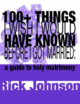 Cover image for 100+ Things I Wish I Would Have Known Before I Got Married