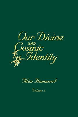 Cover image for Our Divine and Cosmic Identity, Volume 2
