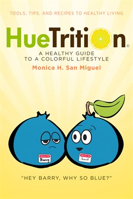 Cover image for HueTrition: A Healthy Guide to a Colorful Lifestyle