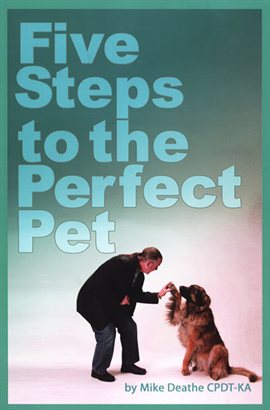 Cover image for Five Steps To The Perfect Pet