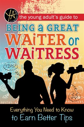 Cover image for The Young Adult's Guide to Being a Great Waiter and Waitress