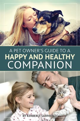 Cover image for A Pet Owner's Guide to a Happy and Healthy Companion