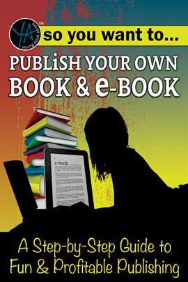 Imagen de portada para So You Want to Publish Your Own Book & E-Book